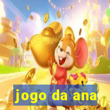 jogo da ana